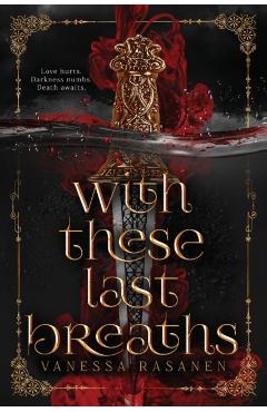 With These Last Breaths - Vanessa Rasanen
