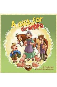 A Gift for Grandpa - Angela Hunt