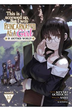 This is screwed up, but i was reincarnated as a girl in another world! (manga) vol. 10 - ashi