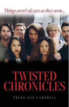 Twisted Chronicles - Trudy-ann Campbell