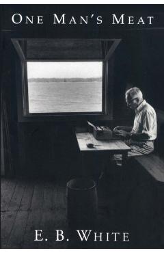 One Man's Meat - E. B. White