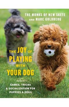 The Joy of Playing with Your Dog: Games, Tricks, & Socialization for Puppies & Dogs - Monks Of New Skete