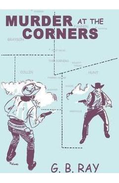 Murder At The Corners - G. B. Ray