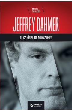 Jeffrey Dahmer, el caníbal de Milwaukee - Mente Criminal