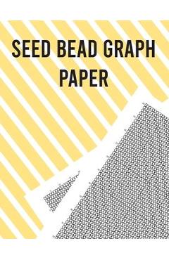 Seed Bead Graph Paper: Beading Graph Paper for designing your own unique bead patterns - Charles Nelson