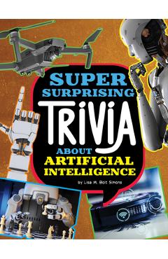 Super surprising trivia about artificial intelligence - lisa m. bolt simons