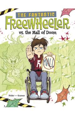 The Fantastic Freewheeler vs. the Mall of Doom: A Graphic Novel - Yury Guzman