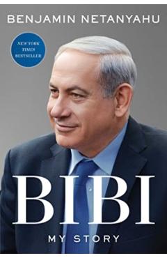 Bibi: My Story - Benjamin Netanyahu