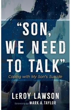Son, We Need to Talk: Coping with My Son's Suicide - Leroy Lawson