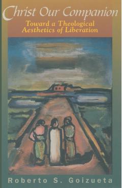 Christ Our Companion - Roberto S. Goizueta