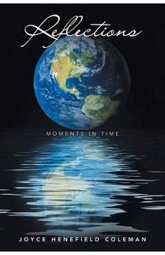 Reflections: Moments in Time - Joyce Henefield Coleman