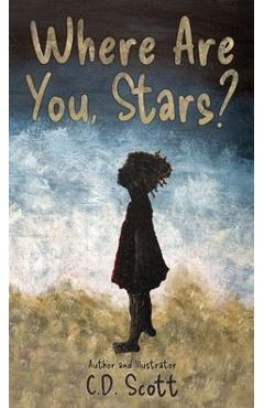 Where Are You, Stars? - C. D. Scott