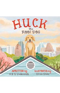 Huck the Roof Dog - H. &. G. Lindenmuth