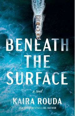 Beneath the Surface - Kaira Rouda