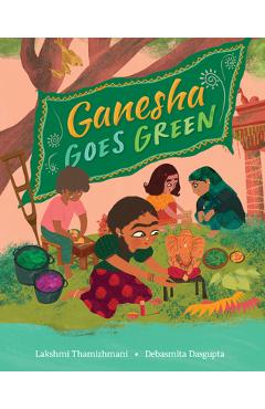 Ganesha Goes Green - Lakshmi Thamizhmani