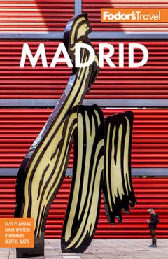 Fodor\'s Madrid: With Seville and Granada - Fodor\'s Travel Guides