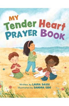 My Tender Heart Prayer Book: Rhyming Prayers for Little Ones - Laura Sassi