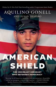American Shield: The Immigrant Sergeant Who Defended Democracy - Aquilino Gonell