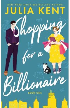 Shopping for a Billionaire - Julia Kent