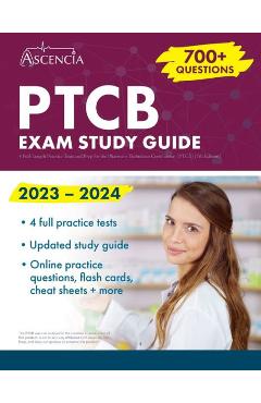 PTCB Exam Study Guide 2023-2024: 4 Full-Length Practice Tests and Prep for the Pharmacy Technician Certification (PTCE) [7th Edition] - E. M. Falgout