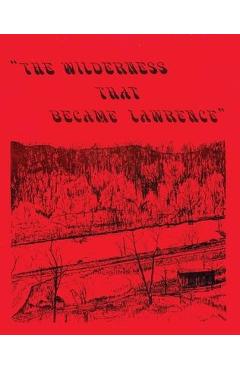 The Wilderness That Became Lawrence - Jim Mahoney