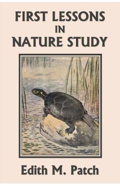 First Lessons in Nature Study (Yesterday\'s Classics) - Edith M. Patch