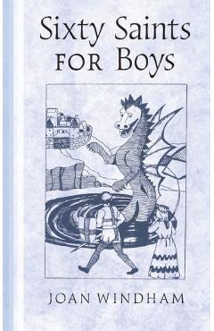 Sixty Saints for Boys - Joan Windham