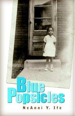 Blue Popsicles - Neanni Y. Ife