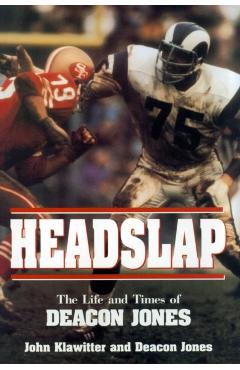 Headslap: The Life and Times of Deacon Jones - John Klawitter