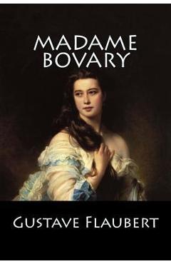 Madame Bovary: (Spanish Edition) - Gustave Flaubert