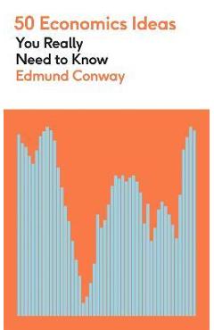 50 Economics Ideas You Really Need to Know - Edmund Conway