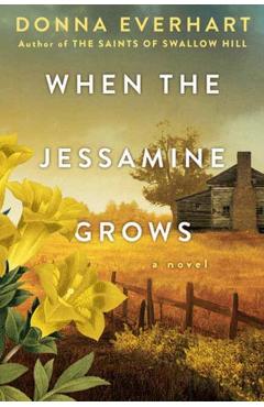 When the Jessamine Grows - Donna Everhart