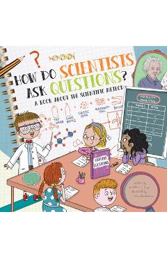 How Do Scientists Ask Questions?: A Book about the Scientific Method - Madeline J. Hayes