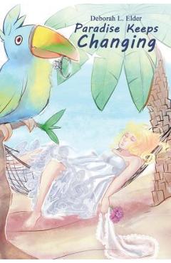 Paradise Keeps Changing - Deborah E. Elder