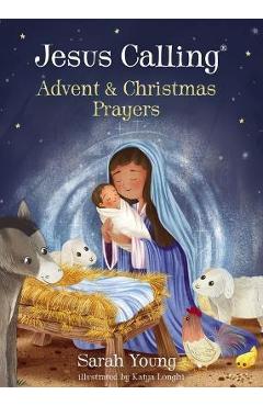 Jesus Calling Advent and Christmas Prayers - Sarah Young