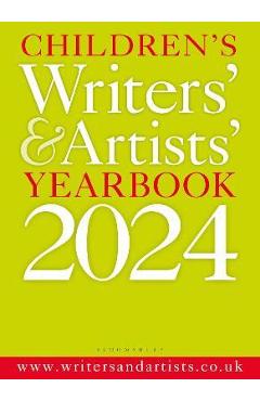 Children\'s Writers\' & Artists\' Yearbook 2024: The Best Advice on Writing and Publishing for Children -