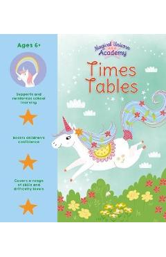 Magical Unicorn Academy: Times Tables - Sam Loman
