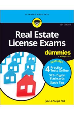 Real Estate License Exams for Dummies, (+ 4 Practice Exams and 525 Flashcards Online) - John A. Yoegel