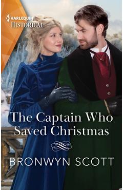 The Captain Who Saved Christmas - Bronwyn Scott