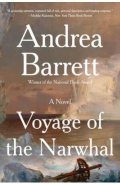 The Voyage of the Narwhal - Andrea Barrett