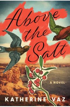 Above the Salt - Katherine Vaz