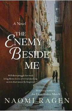 The Enemy Beside Me - Naomi Ragen