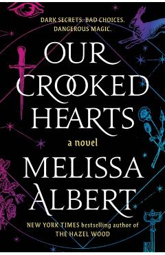 Our Crooked Hearts - Melissa Albert