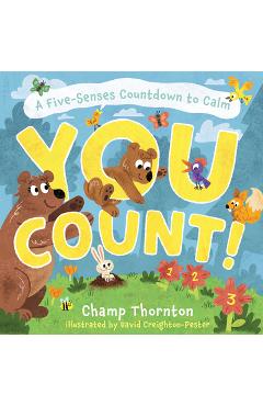 You Count: A Five-Senses Countdown to Calm - Champ Thornton