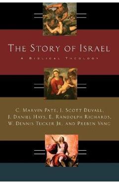 The Story of Israel: A Biblical Theology - C. Marvin Pate