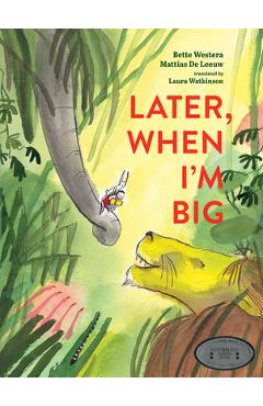Later, When I\'m Big - Bette Westera
