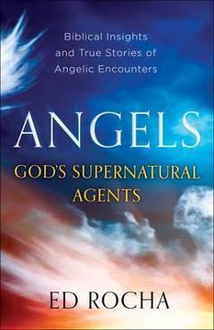 Angels-God\'s Supernatural Agents - Ed Rocha