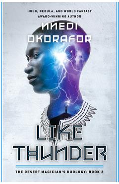 Like Thunder: The Desert Magician\'s Duology: Book Two - Nnedi Okorafor