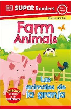 DK Super Readers Pre-Level Bilingual Farm Animals - Los Animales de la Granja - Dk