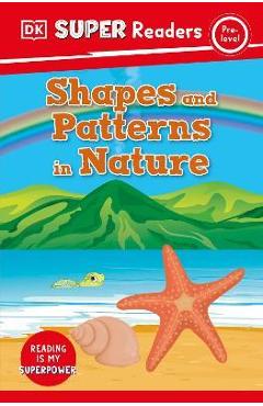DK Super Readers Pre-Level Shapes and Patterns in Nature - Dk